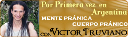 Proceso de Mente Pr&aacute;nica Cuerpo Pr&aacute;nico con Victor Truviano - Capital Federal, Argentina