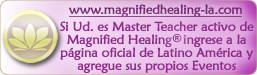 Si Ud. es Master Teacher activo de Magnified Healing ingrese a la p&aacute;gina oficial de Latino Am&eacute;rica y agregue sus propios Eventos