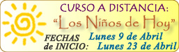 Curso a Distancia 'Los Ni&ntilde;os de Hoy' - Curso dirigido a padres, maestros, terapeutas y profesionales que trabajan con ni&ntilde;os