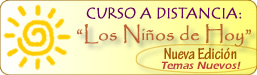 Curso a Distancia 'Los Ni&ntilde;os de Hoy' - Curso dirigido a padres, maestros, terapeutas y profesionales que trabajan con ni&ntilde;os