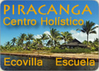 Piracanga - Centro para el Desarrollo Humano, Escuela Libre y Ecovilla