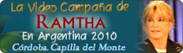 La Video Campa&ntilde;a de Ramtha - Capilla del Monte, C&oacute;rdoba, Argentina